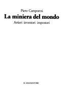 Copertina  La miniera del mondo : artieri inventori impostori