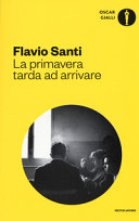 Copertina  La primavera tarda ad arrivare : la prima indagine dell'ispettore Furlan