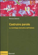 Cuviertine Costruire parole : la morfologia derivativa dell'italiano