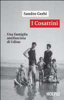 Copertina  I Cosattini : una famiglia antifascista di Udine