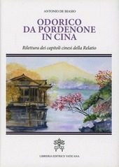 Copertina  Odorico da Pordenone in Cina : rilettura dei capitoli cinesi della Relatio