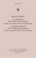 Cuviertine El critoleo del corpo fracassao : litànie a la memoria de Pier Paolo Pasolini = Lo scricchiolio del corpo fracassato : litanie in memoria di Pier Paolo Pasolini