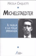 Cuviertine Michelstaedter : il nulla e la folle speranza