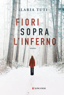 Cuviertine Fiori sopra l'inferno : romanzo