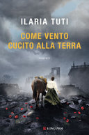 Copertina  Come vento cucito alla terra : romanzo