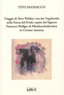 Cuviertine Viaggio di Herr Walther von der Vogelweide nella patria del Friuli, ospite del signore patriarca Wolfger di Ellenbrechtskirchen, in civitate Austriae