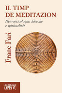 Cuviertine Il timp de meditazion : neuropsicologjie, filosofie e spiritualitât