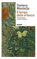 Copertina  Il tempo delle erbacce : piccolo trattato di filosofia agreste
