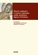 Cuviertine Nuovi restauri e nuove ricerche sulla scultura lignea friulana