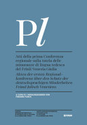 Cuviertine Atti della prima Conferenza regionale sulla tutela delle minoranze di lingua tedesca del Friuli Venezia Giulia = Akten der ersten Regionalkonferenz über den Schutz der deutschsprachigen Minderheiten Friaul Julisch Venetiens