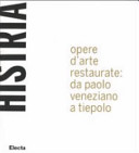 Copertina  Histria : opere d'arte restaurate da Paolo Veneziano a Tiepolo