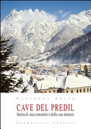 Cuviertine Cave del Predil : storia di una comunità e della sua miniera