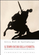 Cuviertine Il tempo oscuro della vendetta ovvero le armi dei nobili e del popolo nel Friuli del srcolo 16. = il timp scûr dal svindic venastaj lis armis dai nobii e dal popul intal Friûl dal secul 16.