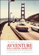 Cuviertine Avventure sulle strade americane : in viaggio con Kerouac da New York a San Francisco, il Far West e la Route 66