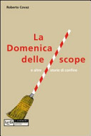 Copertina  La domenica delle scope e altre storie di confine
