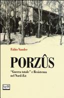 Copertina  Porzûs : guerra totale e Resistenza nel Nord-Est