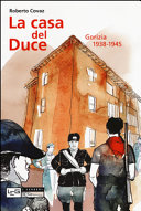 Copertina  La casa del duce : Gorizia 1938-1945