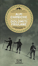 Copertina  Alpi Carniche e Dolomiti Friulane : itinerari, letteratura, fotografie