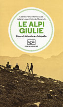 Cuviertine Le Alpi Giulie : itinerari, letteratura, fotografie