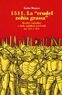 Cuviertine 1511. La \\Crudel zobia grassa\\ : rivolte contadine e faide nobiliari in Friuli tra '400 e '500