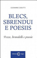 Cuviertine Blecs, sbrendui e poesiis = pezze, brandelli e poesie