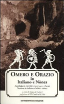 Copertina  Omero e Orazio in italiano e nònes : antologia in versi dei classici greci e latini : versione in italiano e ladino-nònes