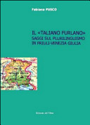 Cuviertine Il taliano furlano : saggi sul plurilinguismo in Friuli-Venezia Giulia