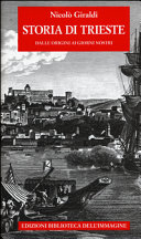Cuviertine Storia di Trieste : dalle origini ai giorni nostri
