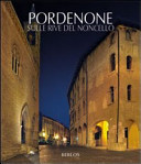 Cuviertine Pordenone : sulle rive del Noncello = on the banks of the Noncello