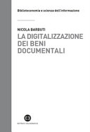 Cuviertine La digitalizzazione dei beni documentali : metodi, tecniche, buone prassi