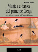 Copertina  Musica e danza del principe Genji : le arti dello spettacolo nell'antico Giappone