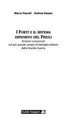 Cuviertine I forti e il sistema difensivo del Friuli : itinerari sconosciuti nel più grande campo di battaglia italiano della Grande Guerra