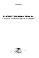 Copertina  Il sogno friulano di Pasolini : la vera storia de I giorni del Lodo De Gaperi [!] a San Vito al Tagliamento