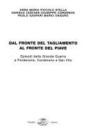 Copertina  Dal fronte del Tagliamento al fronte del Piave  : episodi della Grande Guerra a Pordenone, Cordenons e a San Vito