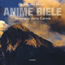 Copertina  Anime biele : immagini dalla Carnia