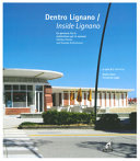 Cuviertine Dentro Lignano : un percorso fra le architetture per le vacanze = Inside Lignano : Holiday Homes and Seaside Architecture