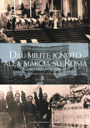 Cuviertine Dal milite ignoto alla marcia su Roma : apoteosi funebre, morte dello stato liberale e affermazione del fascismo ottobre 1921-ottobre 1922 : un percorso per immagini