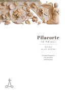 Cuviertine Pilacorte in Friuli : guida alle opere