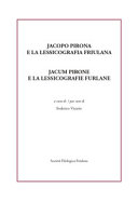 Cuviertine Jacopo Pirona e la lessicografia friulana = Jacum Pirone e la lessicografie furlane