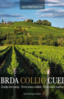 Cuviertine Brda : zemlja brez meja = Collio : terra senza confini = Cuei : tiere cence cunfins