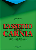 Copertina  L'assedio della Carnia, 1943-1945 : riflessioni