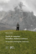 Cuviertine Parole in cammino fra ladino, italiano e tedesco : divagazioni etimologiche e letterarie