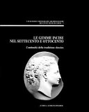 Copertina  Le gemme incise nel Settecento e Ottocento : continuità della tradizione classica : atti del Convegno di studio, Udine, 26 settembre 1998