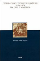 Copertina  Cooperazione e sviluppo economico in Carnia tra Otto e Novecento
