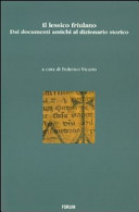 Copertina  Il lessico friulano : dai documenti antichi al dizionario storico : atti del convegno di studi, Udine 4 novembre 2009