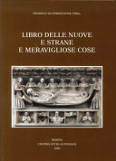 Copertina  Libro delle nuove e strane e meravigliose cose : volgarizzamento italiano del secolo 14. dell'Itinerarium di Odorico da Pordenone