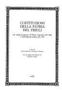 Copertina  Costituzioni della Patria del Friuli : nel volgarizzamento di Pietro Capretto del 1484 e nell'edizione latina del 1565