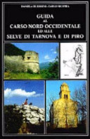 Copertina  Guida al Carso nord occidentale ed alle Selve di Tarnova e di Piro : 15 intinerari, 15 carte illustrative, 2 carte d'insieme, 87 fotografie
