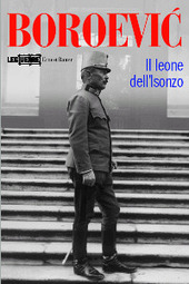 Cuviertine Boroević il leone dell'Isonzo