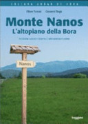 Cuviertine Monte Nanos : l'altopiano della bora : escursioni, natura e storia sul Carso montano sloveno